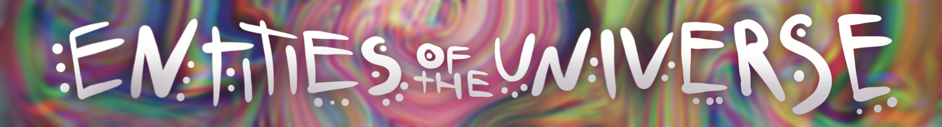 Entities of the Universe banner